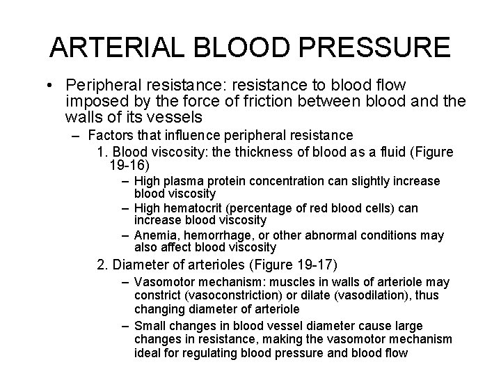 ARTERIAL BLOOD PRESSURE • Peripheral resistance: resistance to blood flow imposed by the force