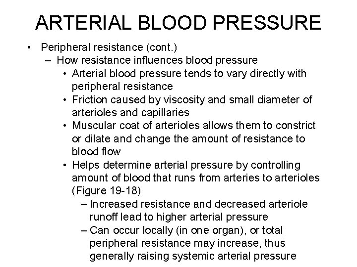 ARTERIAL BLOOD PRESSURE • Peripheral resistance (cont. ) – How resistance influences blood pressure