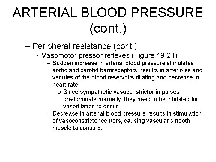 ARTERIAL BLOOD PRESSURE (cont. ) – Peripheral resistance (cont. ) • Vasomotor pressor reflexes