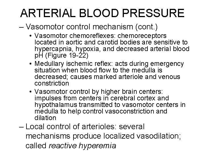 ARTERIAL BLOOD PRESSURE – Vasomotor control mechanism (cont. ) • Vasomotor chemoreflexes: chemoreceptors located