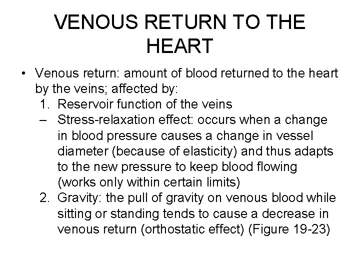 VENOUS RETURN TO THE HEART • Venous return: amount of blood returned to the