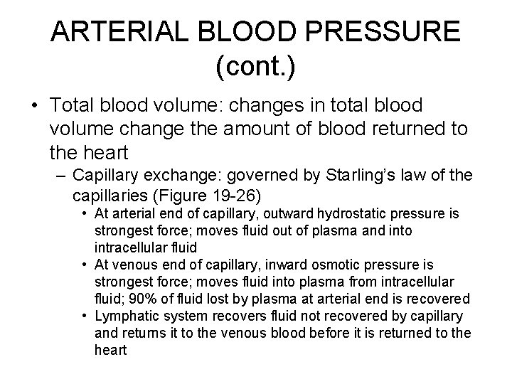 ARTERIAL BLOOD PRESSURE (cont. ) • Total blood volume: changes in total blood volume