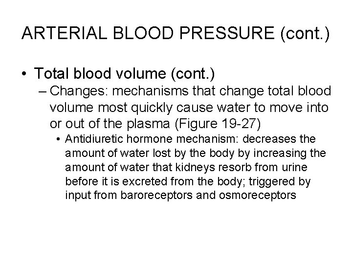 ARTERIAL BLOOD PRESSURE (cont. ) • Total blood volume (cont. ) – Changes: mechanisms