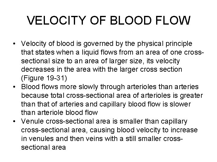 VELOCITY OF BLOOD FLOW • Velocity of blood is governed by the physical principle
