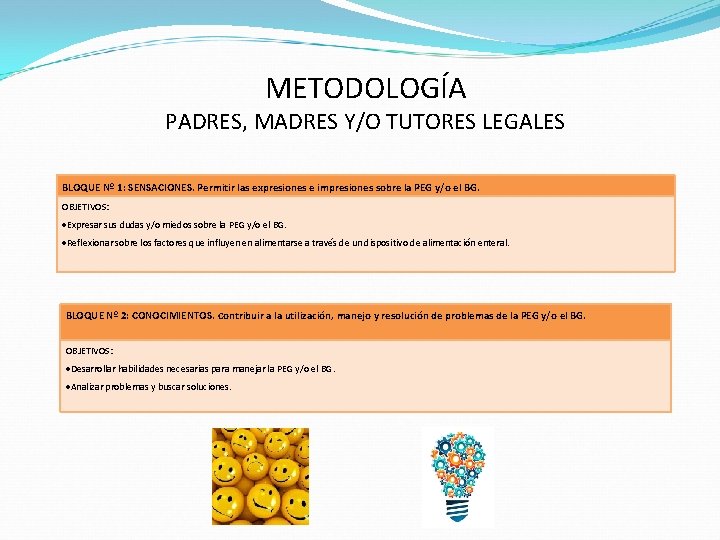 METODOLOGÍA PADRES, MADRES Y/O TUTORES LEGALES BLOQUE Nº 1: SENSACIONES. Permitir las expresiones e