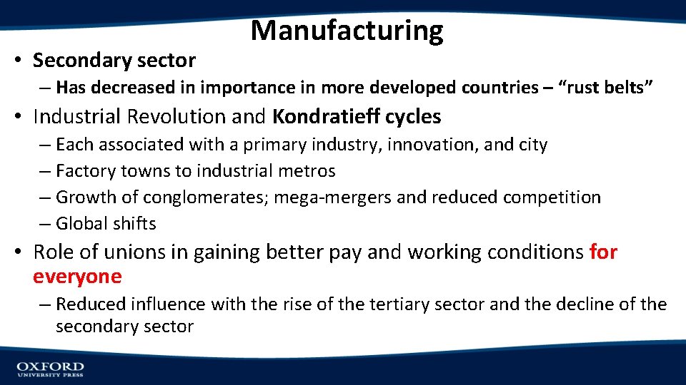  • Secondary sector Manufacturing – Has decreased in importance in more developed countries