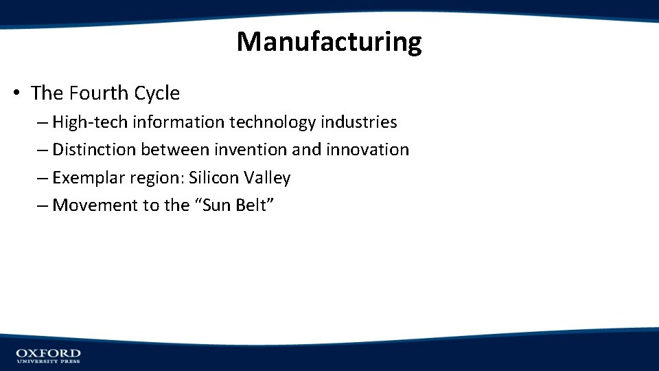 Manufacturing • The Fourth Cycle – High-tech information technology industries – Distinction between invention