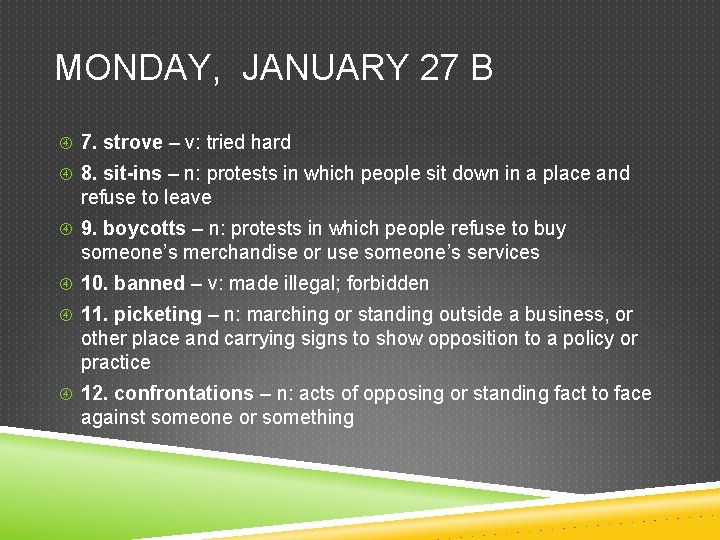 MONDAY, JANUARY 27 B 7. strove – v: tried hard 8. sit-ins – n: