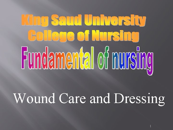 Wound Care and Dressing 1 Wound Care and Dressing 1