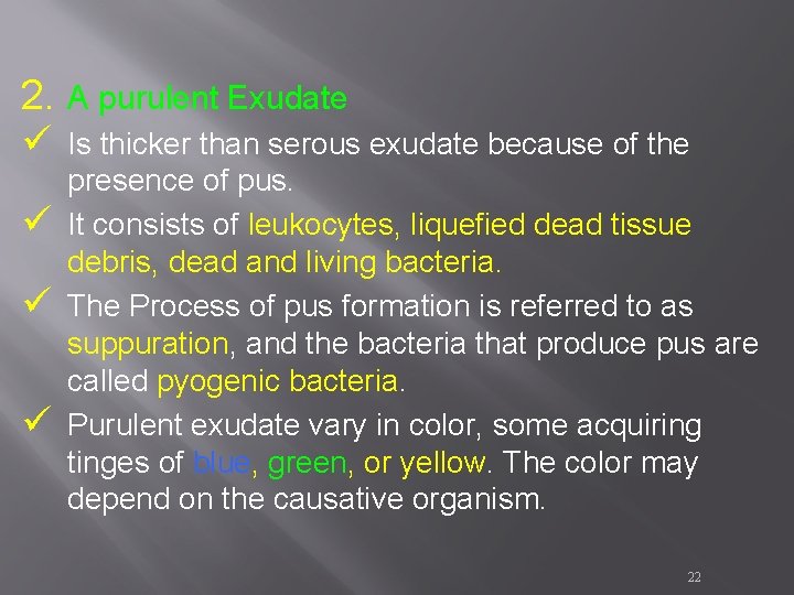 2. A purulent Exudate ü ü Is thicker than serous exudate because of the 2. A purulent Exudate ü ü Is thicker than serous exudate because of the