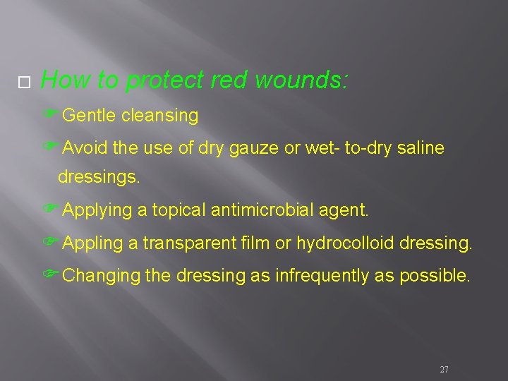 How to protect red wounds: FGentle cleansing FAvoid the use of dry gauze How to protect red wounds: FGentle cleansing FAvoid the use of dry gauze