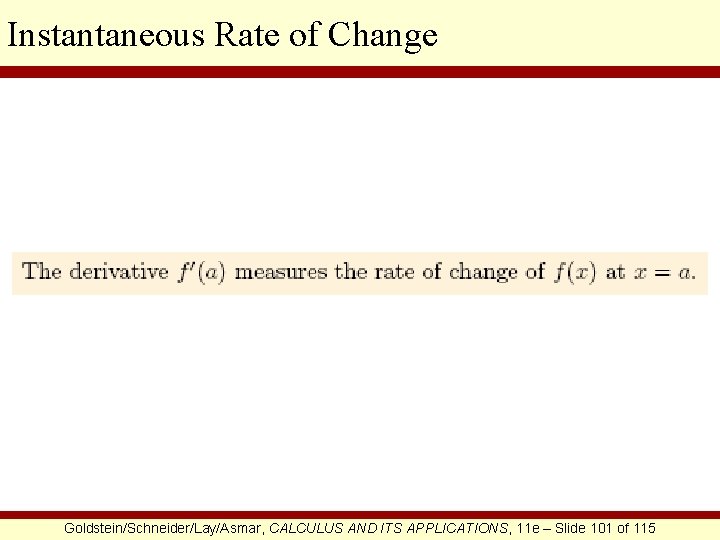 Instantaneous Rate of Change Goldstein/Schneider/Lay/Asmar, CALCULUS AND ITS APPLICATIONS, 11 e – Slide 101