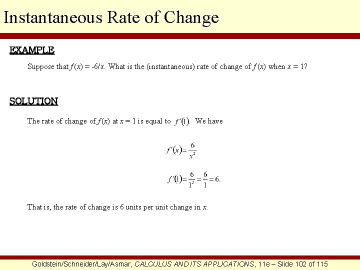 Instantaneous Rate of Change EXAMPLE Suppose that f (x) = -6/x. What is the