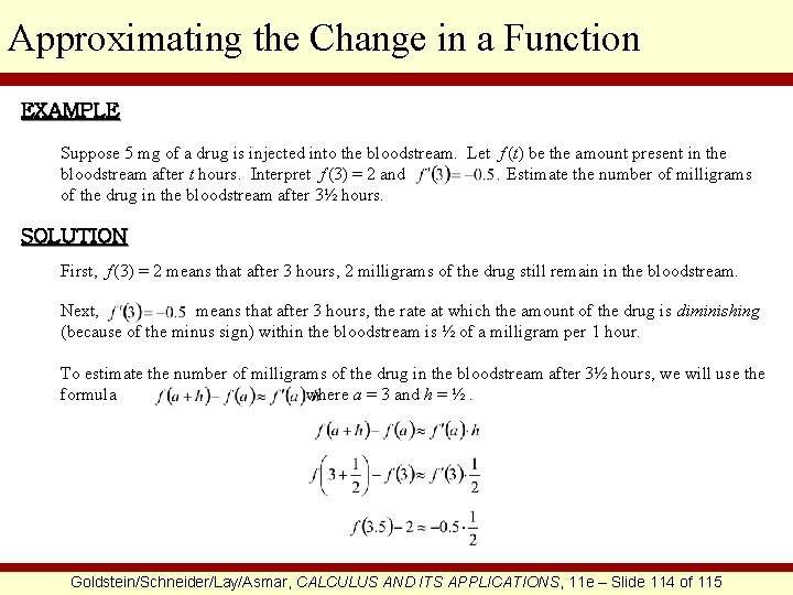 Approximating the Change in a Function EXAMPLE Suppose 5 mg of a drug is