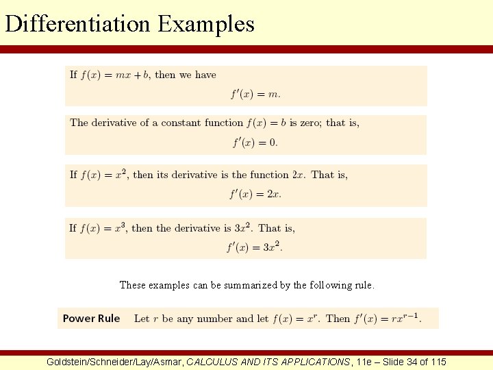 Differentiation Examples These examples can be summarized by the following rule. Goldstein/Schneider/Lay/Asmar, CALCULUS AND
