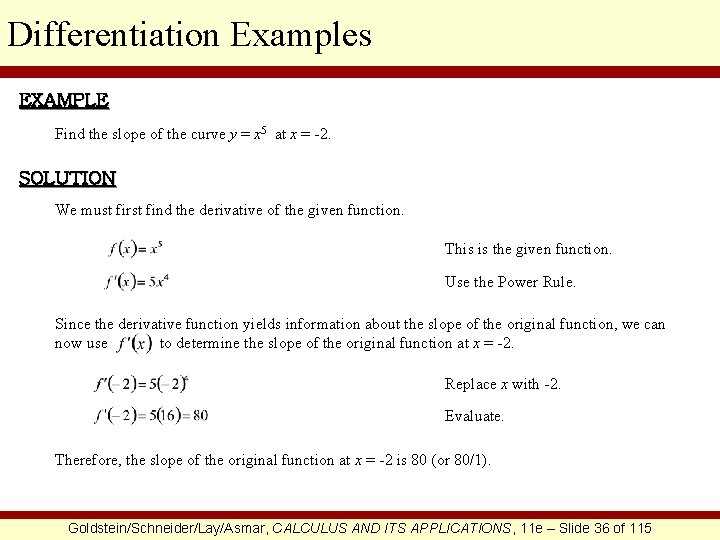 Differentiation Examples EXAMPLE Find the slope of the curve y = x 5 at