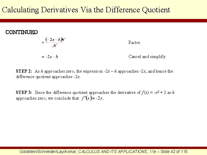 Calculating Derivatives Via the Difference Quotient CONTINUED Factor. Cancel and simplify. STEP 2: As