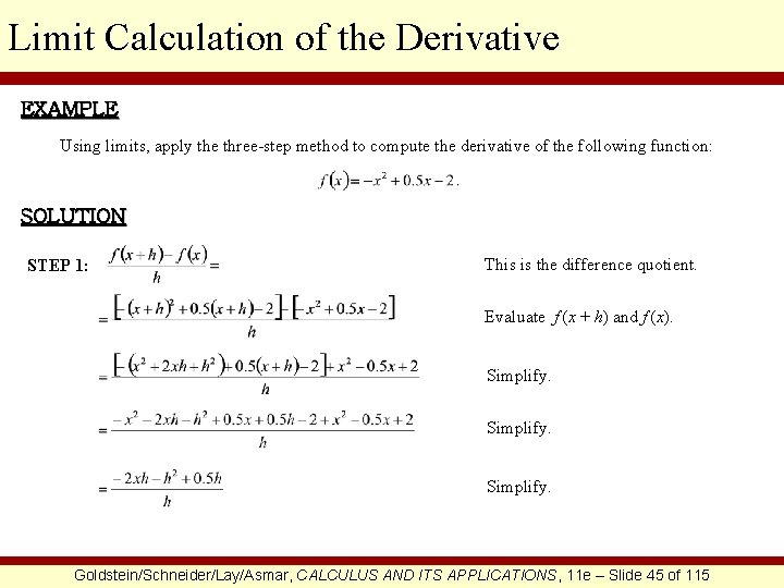 Limit Calculation of the Derivative EXAMPLE Using limits, apply the three-step method to compute