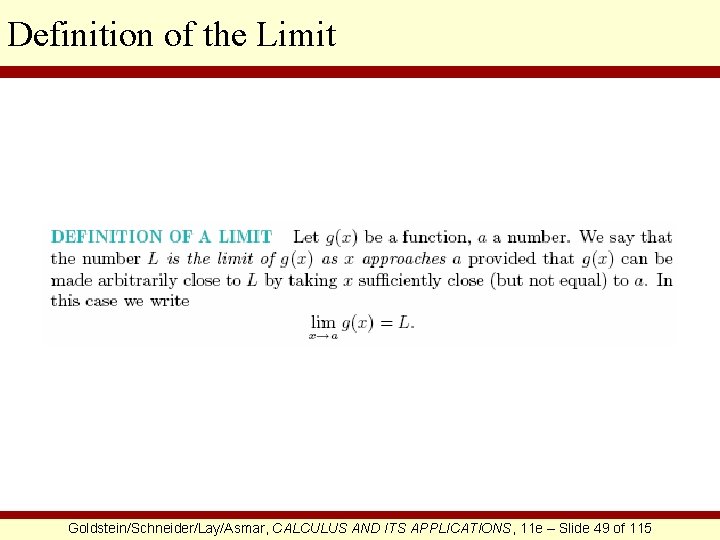 Definition of the Limit Goldstein/Schneider/Lay/Asmar, CALCULUS AND ITS APPLICATIONS, 11 e – Slide 49