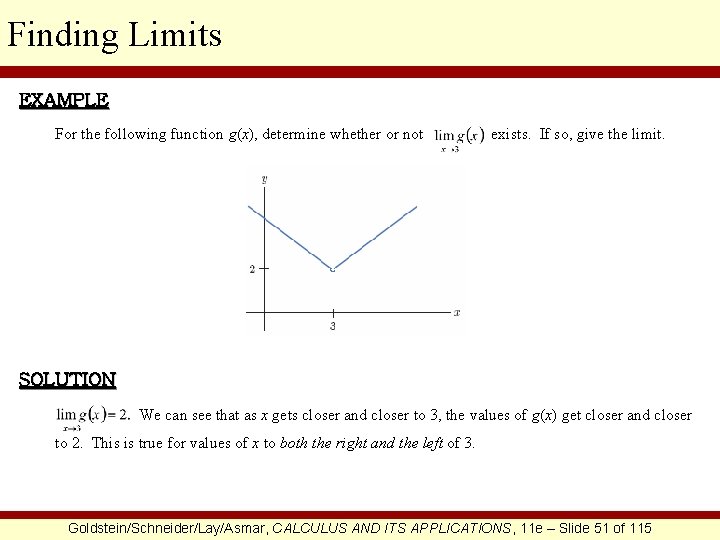 Finding Limits EXAMPLE For the following function g(x), determine whether or not exists. If