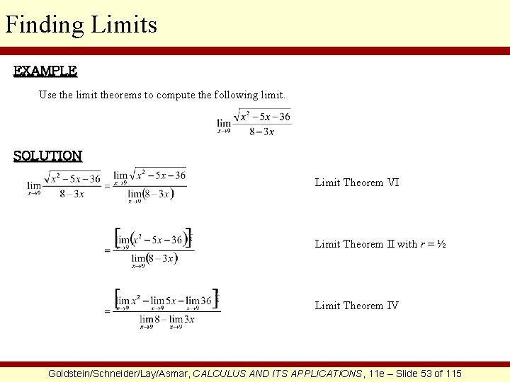 Finding Limits EXAMPLE Use the limit theorems to compute the following limit. SOLUTION Limit