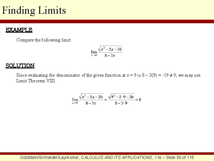 Finding Limits EXAMPLE Compute the following limit. SOLUTION Since evaluating the denominator of the