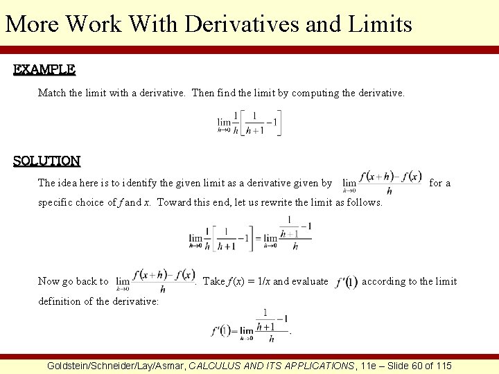 More Work With Derivatives and Limits EXAMPLE Match the limit with a derivative. Then