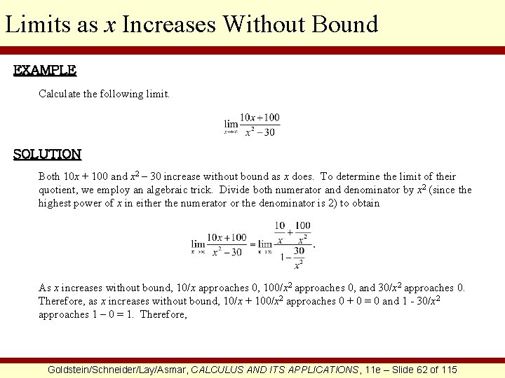 Limits as x Increases Without Bound EXAMPLE Calculate the following limit. SOLUTION Both 10