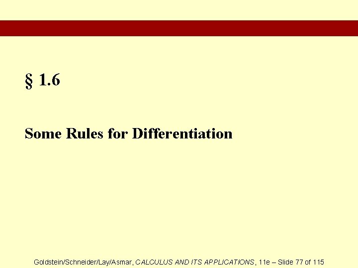 § 1. 6 Some Rules for Differentiation Goldstein/Schneider/Lay/Asmar, CALCULUS AND ITS APPLICATIONS, 11 e