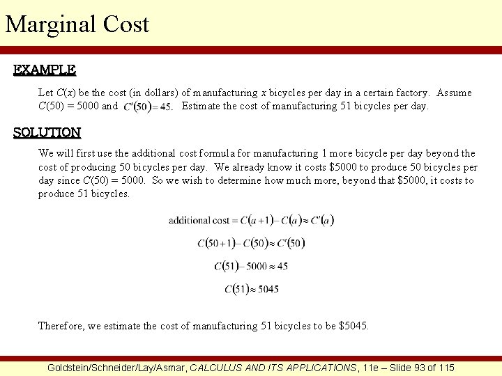 Marginal Cost EXAMPLE Let C(x) be the cost (in dollars) of manufacturing x bicycles