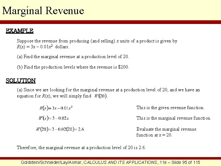 Marginal Revenue EXAMPLE Suppose the revenue from producing (and selling) x units of a