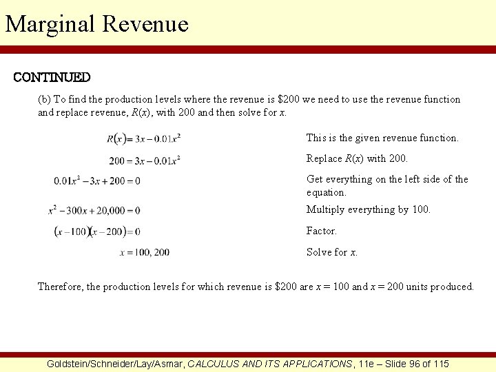 Marginal Revenue CONTINUED (b) To find the production levels where the revenue is $200