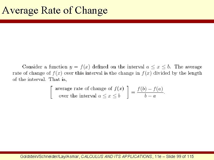 Average Rate of Change Goldstein/Schneider/Lay/Asmar, CALCULUS AND ITS APPLICATIONS, 11 e – Slide 99