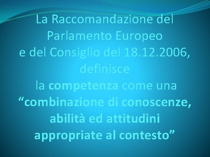 La Raccomandazione del Parlamento Europeo e del Consiglio