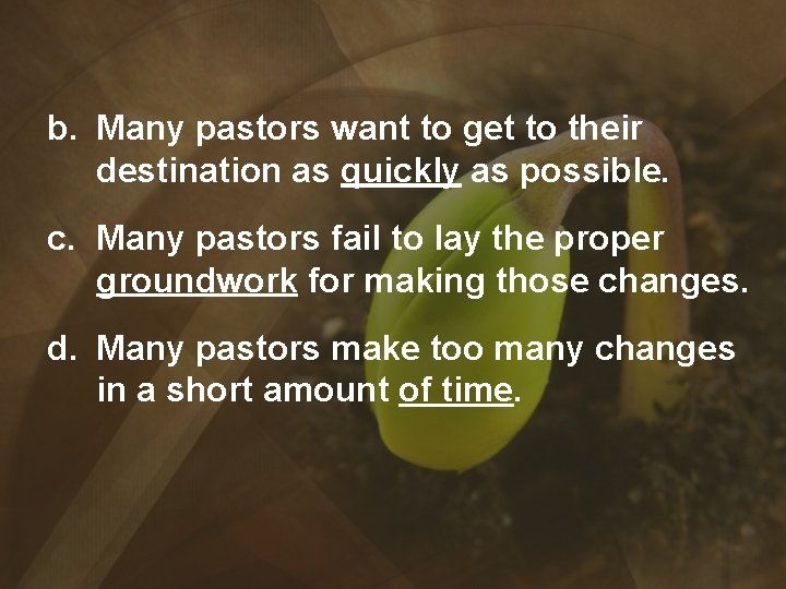 b. Many pastors want to get to their destination as quickly as possible. c.