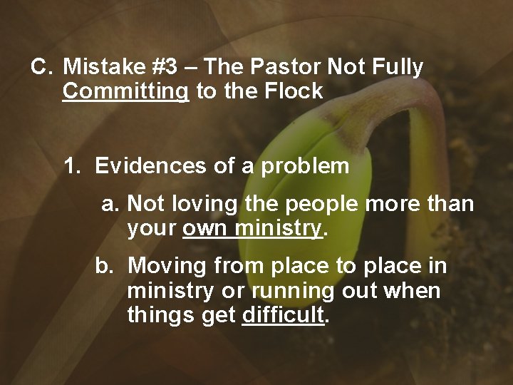 C. Mistake #3 – The Pastor Not Fully Committing to the Flock 1. Evidences