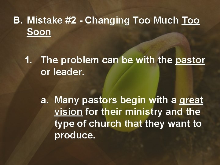 B. Mistake #2 - Changing Too Much Too Soon 1. The problem can be
