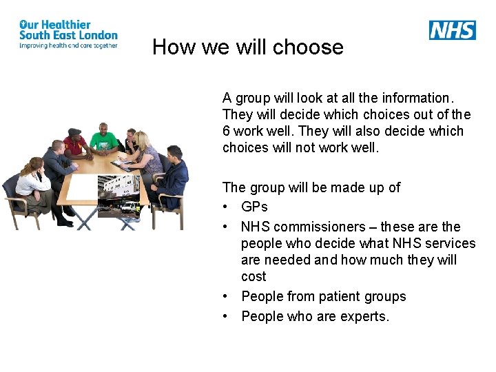 How we will choose A group will look at all the information. They will How we will choose A group will look at all the information. They will