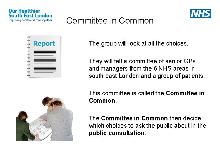 Committee in Common The group will look at all the choices. They will tell Committee in Common The group will look at all the choices. They will tell