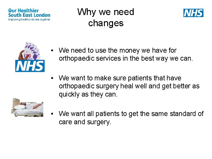 Why we need changes • We need to use the money we have for Why we need changes • We need to use the money we have for