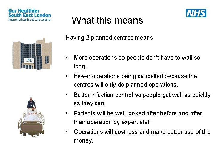 What this means Having 2 planned centres means • More operations so people don’t What this means Having 2 planned centres means • More operations so people don’t