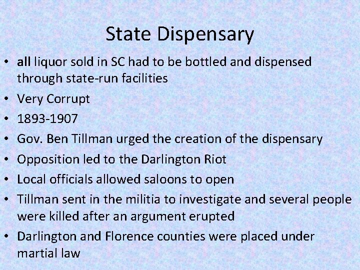 State Dispensary • all liquor sold in SC had to be bottled and dispensed