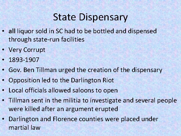 State Dispensary • all liquor sold in SC had to be bottled and dispensed