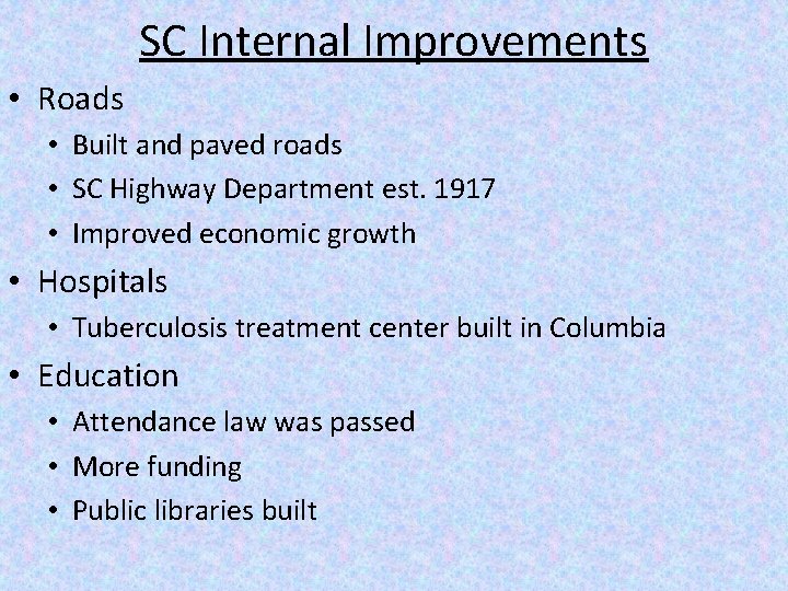 SC Internal Improvements • Roads • Built and paved roads • SC Highway Department