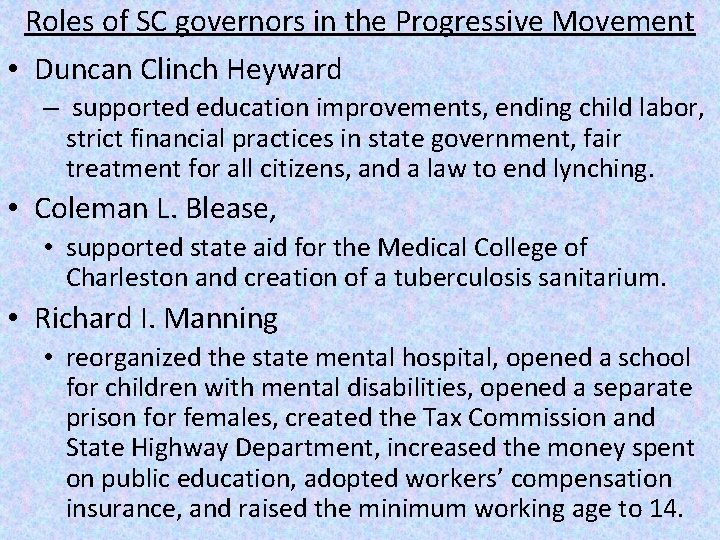 Roles of SC governors in the Progressive Movement • Duncan Clinch Heyward – supported