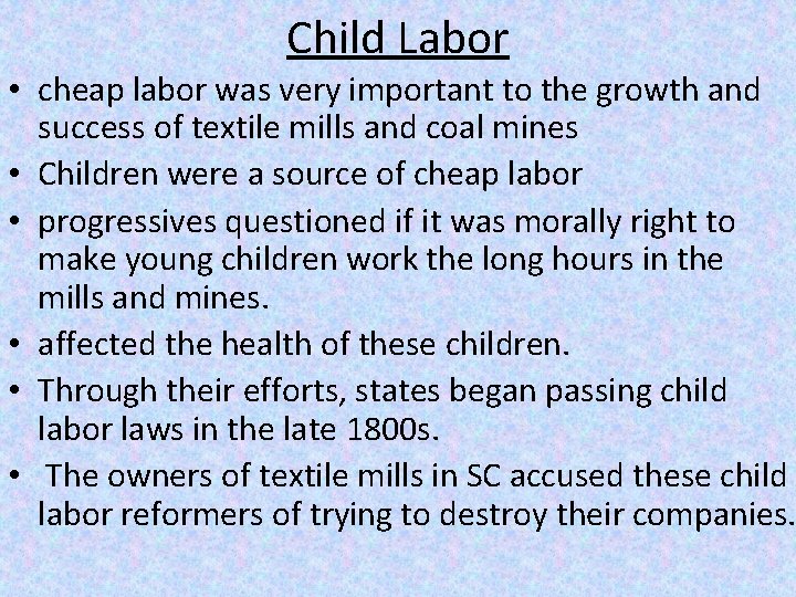 Child Labor • cheap labor was very important to the growth and success of