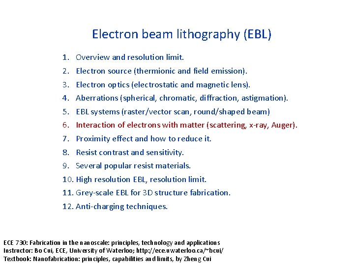 Electron beam lithography (EBL) 1. Overview and resolution limit. 2. Electron source (thermionic and
