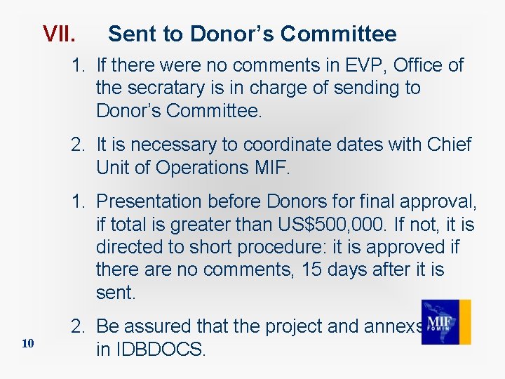 VII. Sent to Donor’s Committee 1. If there were no comments in EVP, Office