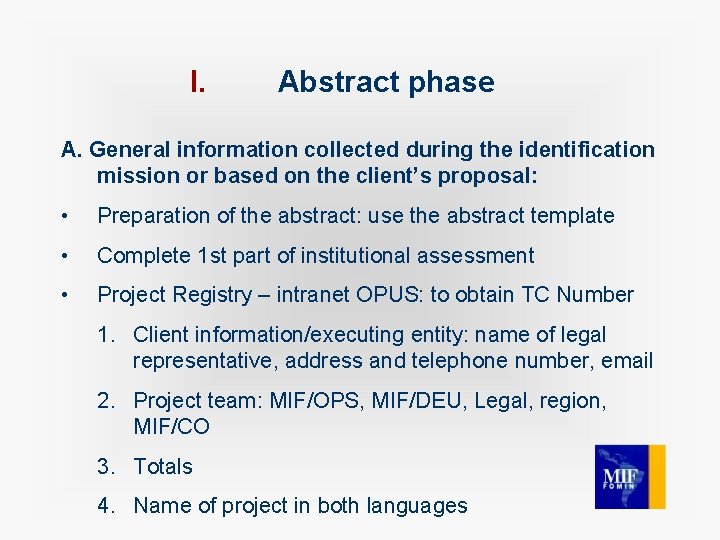 I. Abstract phase A. General information collected during the identification mission or based on