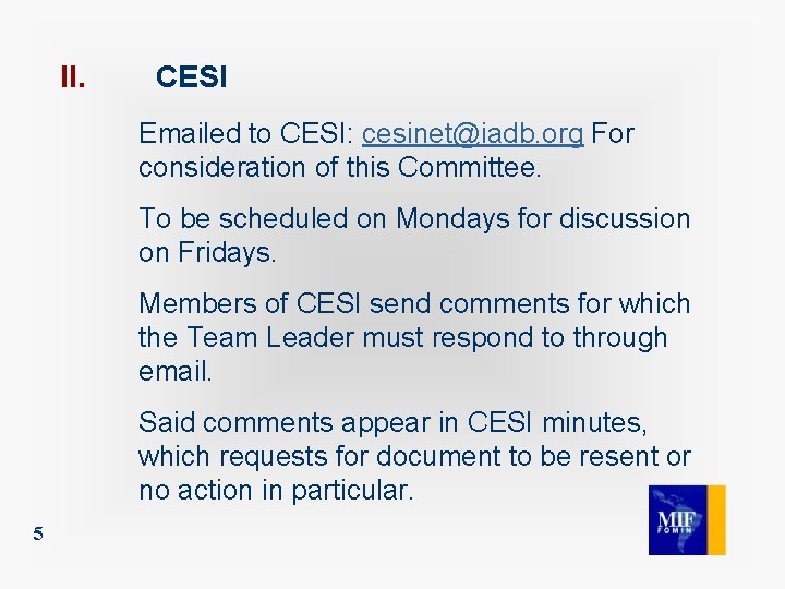 II. CESI Emailed to CESI: cesinet@iadb. org For consideration of this Committee. To be